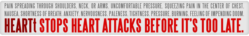 HEARTt Stops Heart Attacks Before It's Too Late.